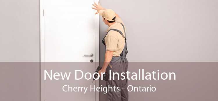 New Door Installation Cherry Heights - Ontario