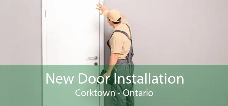 New Door Installation Corktown - Ontario