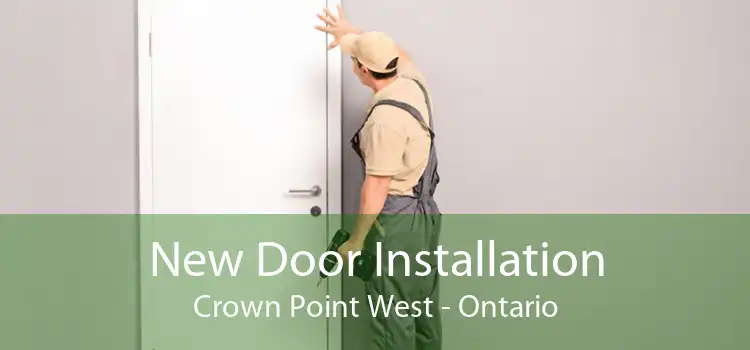 New Door Installation Crown Point West - Ontario
