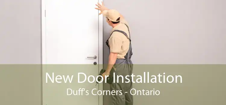 New Door Installation Duff's Corners - Ontario