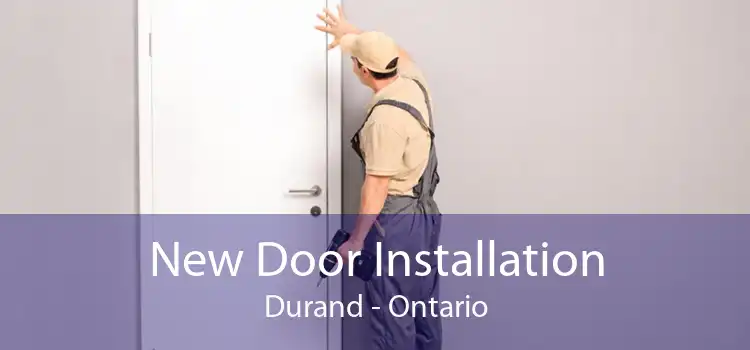 New Door Installation Durand - Ontario