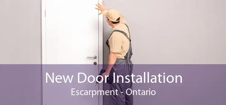 New Door Installation Escarpment - Ontario
