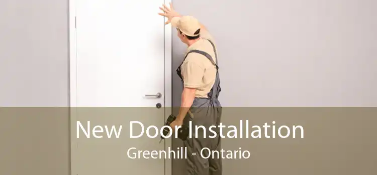 New Door Installation Greenhill - Ontario