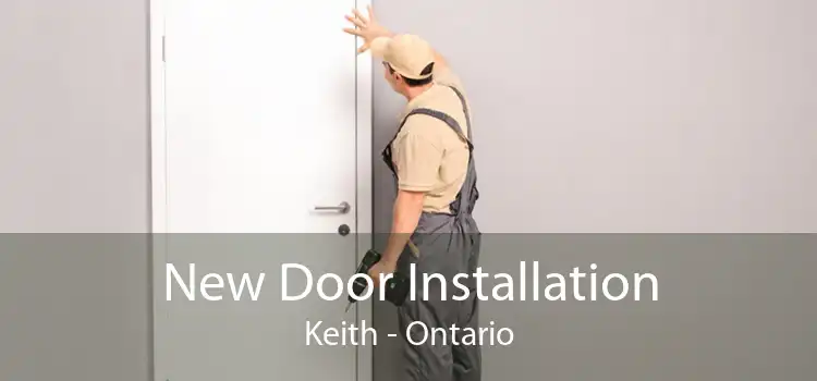 New Door Installation Keith - Ontario