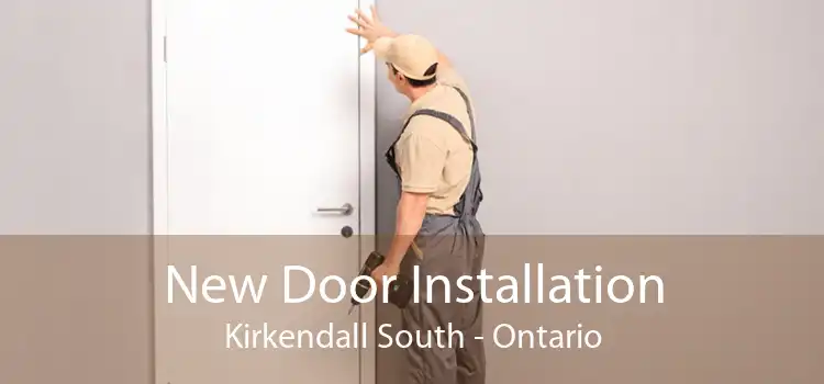 New Door Installation Kirkendall South - Ontario