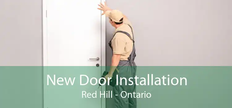 New Door Installation Red Hill - Ontario