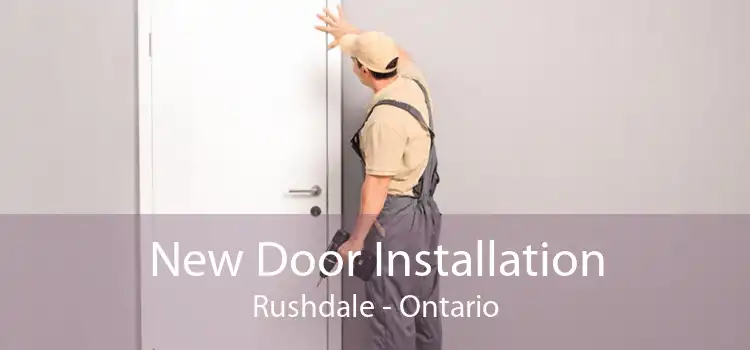 New Door Installation Rushdale - Ontario