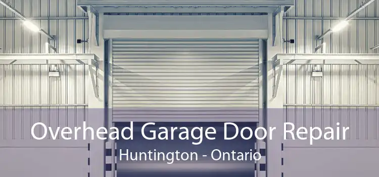 Overhead Garage Door Repair Huntington - Ontario