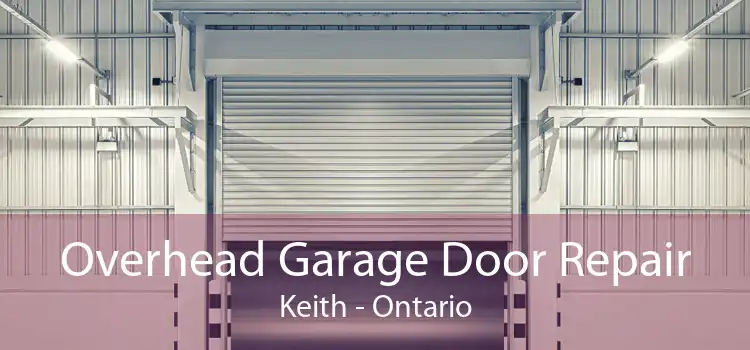 Overhead Garage Door Repair Keith - Ontario