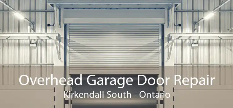 Overhead Garage Door Repair Kirkendall South - Ontario