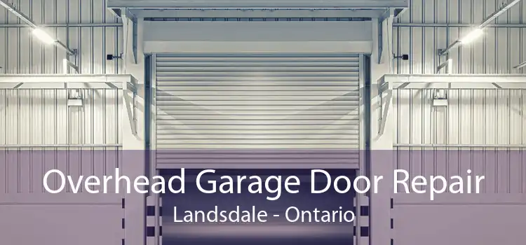 Overhead Garage Door Repair Landsdale - Ontario