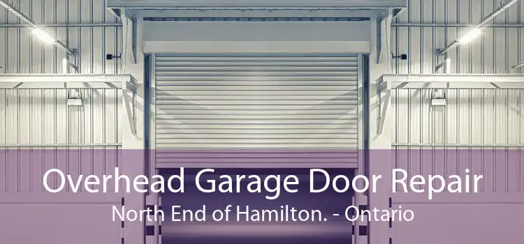 Overhead Garage Door Repair North End of Hamilton. - Ontario
