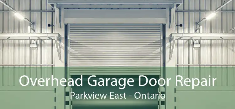 Overhead Garage Door Repair Parkview East - Ontario