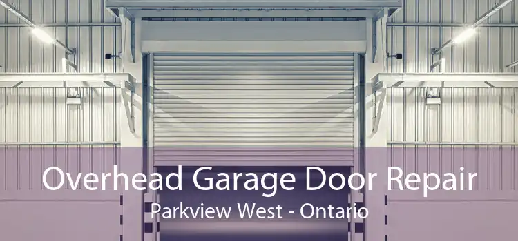 Overhead Garage Door Repair Parkview West - Ontario