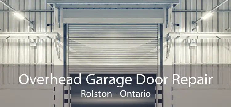 Overhead Garage Door Repair Rolston - Ontario