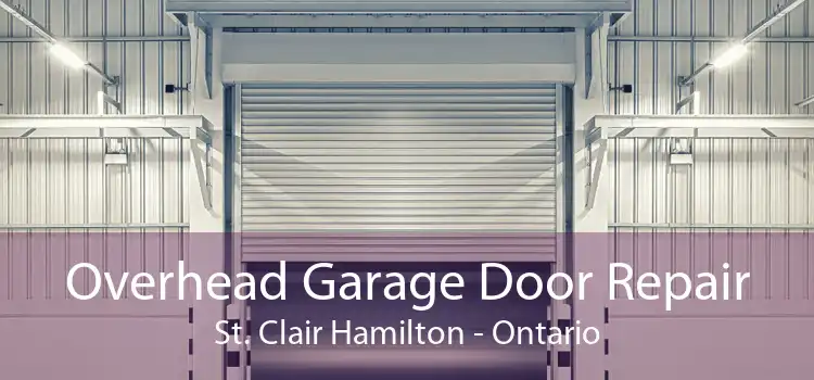 Overhead Garage Door Repair St. Clair Hamilton - Ontario