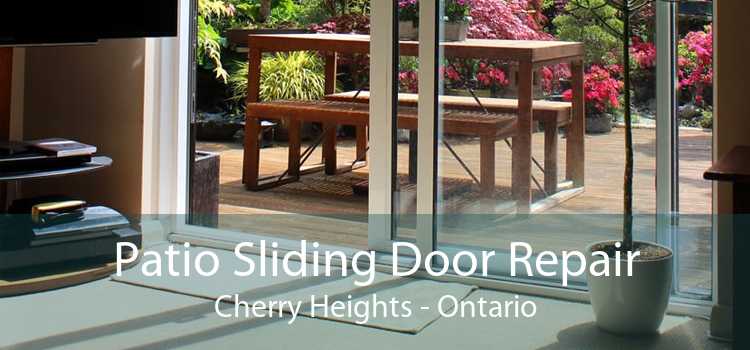 Patio Sliding Door Repair Cherry Heights - Ontario