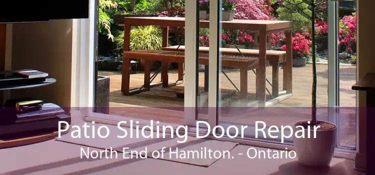 Patio Sliding Door Repair North End of Hamilton. - Ontario