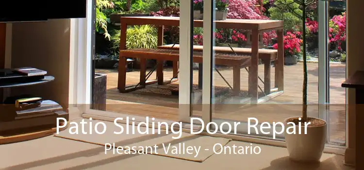 Patio Sliding Door Repair Pleasant Valley - Ontario