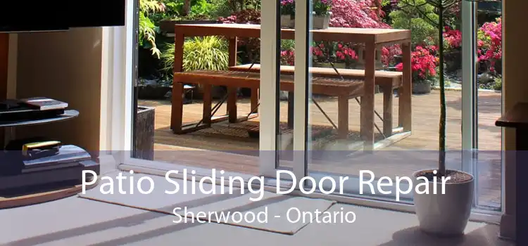 Patio Sliding Door Repair Sherwood - Ontario