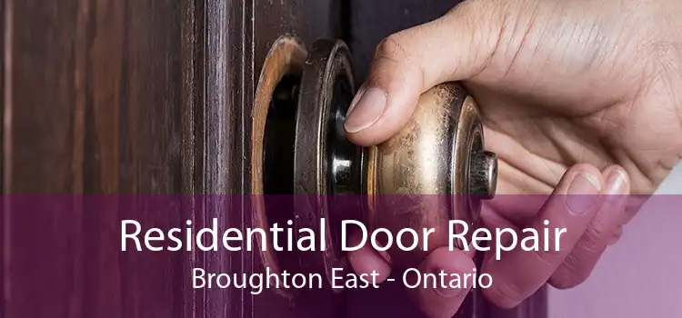 Residential Door Repair Broughton East - Ontario