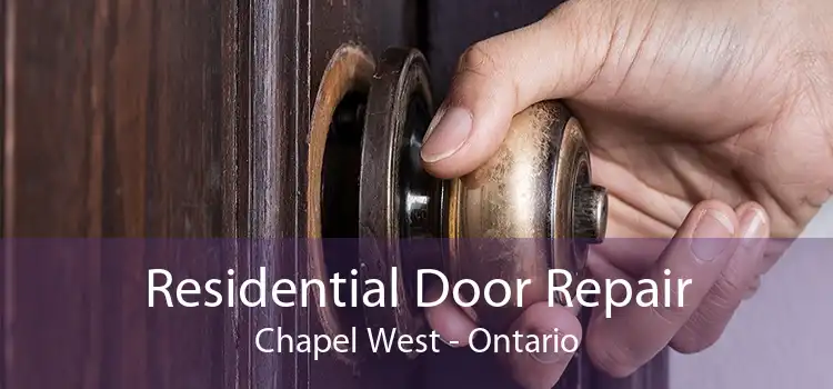 Residential Door Repair Chapel West - Ontario