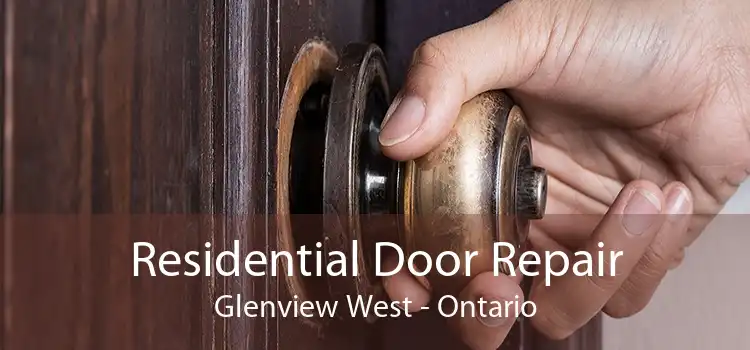 Residential Door Repair Glenview West - Ontario