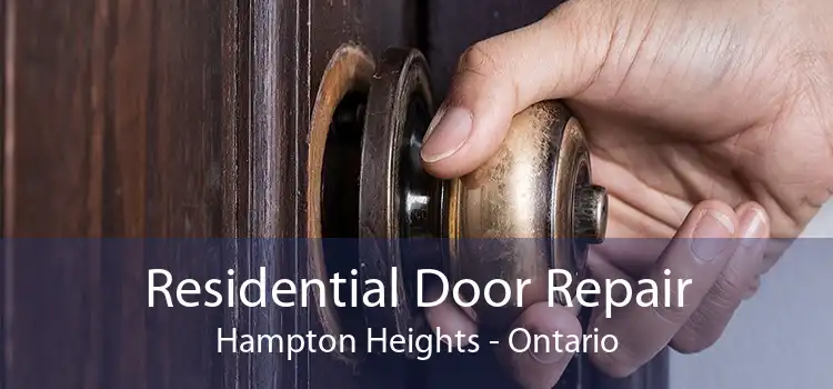 Residential Door Repair Hampton Heights - Ontario