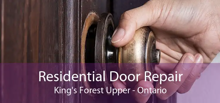 Residential Door Repair King's Forest Upper - Ontario