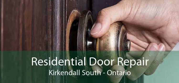 Residential Door Repair Kirkendall South - Ontario