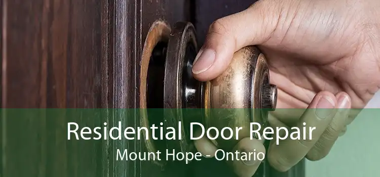 Residential Door Repair Mount Hope - Ontario