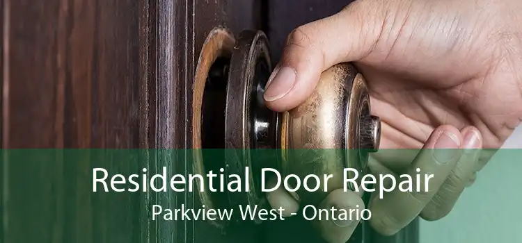 Residential Door Repair Parkview West - Ontario