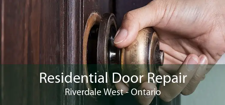 Residential Door Repair Riverdale West - Ontario