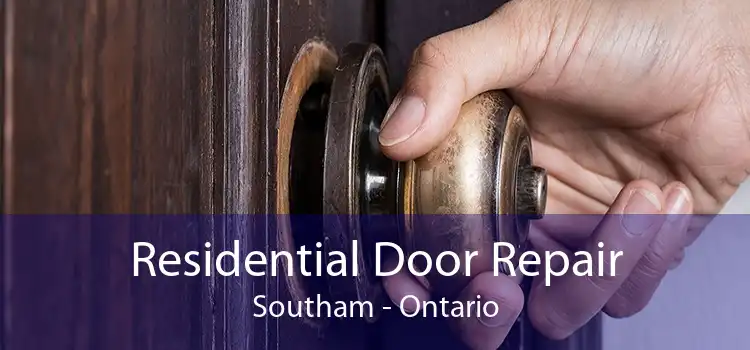 Residential Door Repair Southam - Ontario