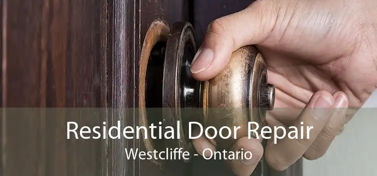 Residential Door Repair Westcliffe - Ontario