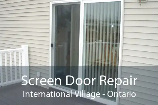 Screen Door Repair International Village - Ontario