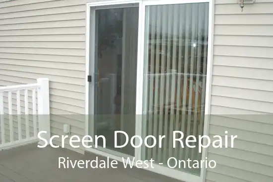Screen Door Repair Riverdale West - Ontario