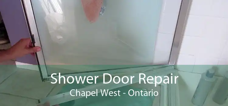 Shower Door Repair Chapel West - Ontario