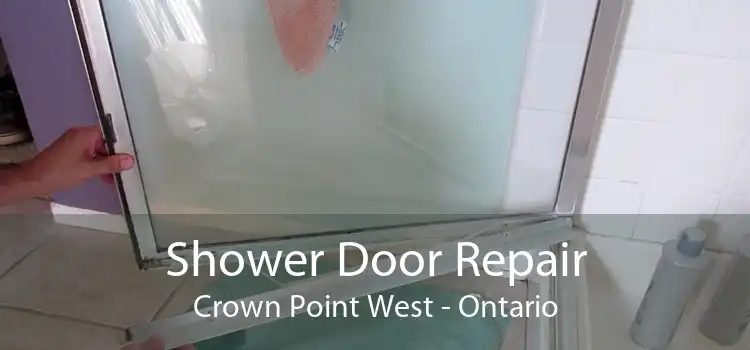 Shower Door Repair Crown Point West - Ontario