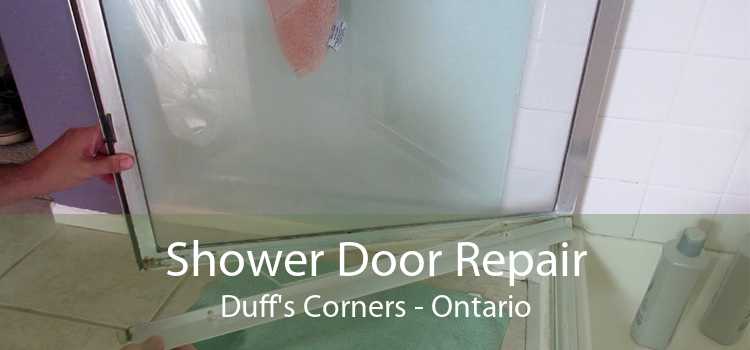 Shower Door Repair Duff's Corners - Ontario
