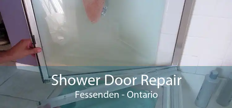 Shower Door Repair Fessenden - Ontario