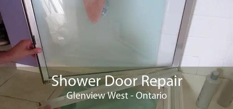 Shower Door Repair Glenview West - Ontario