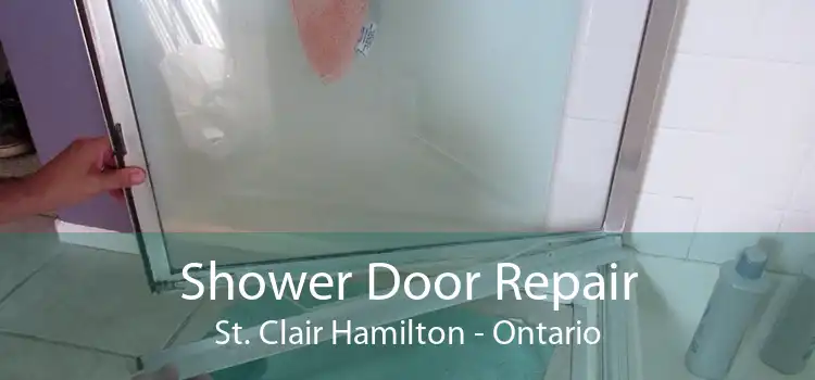 Shower Door Repair St. Clair Hamilton - Ontario