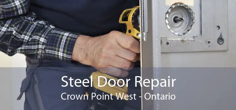 Steel Door Repair Crown Point West - Ontario