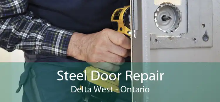 Steel Door Repair Delta West - Ontario