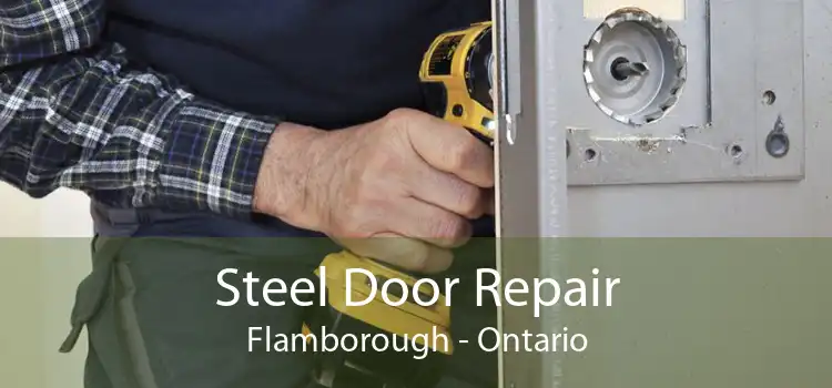 Steel Door Repair Flamborough - Ontario