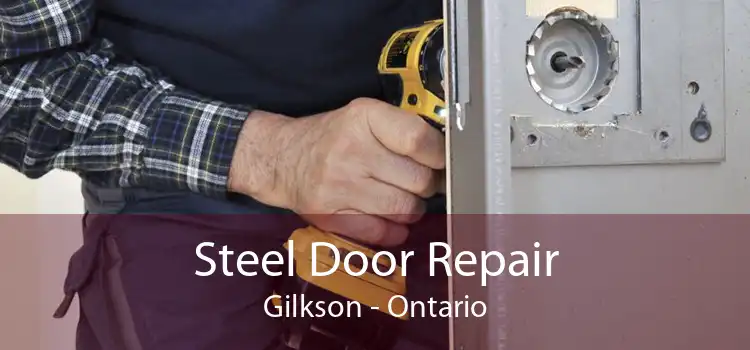 Steel Door Repair Gilkson - Ontario