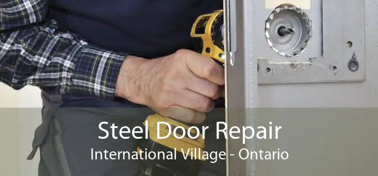 Steel Door Repair International Village - Ontario