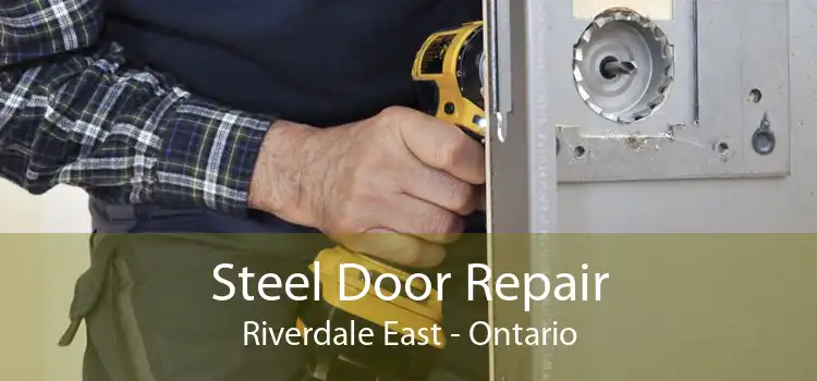 Steel Door Repair Riverdale East - Ontario