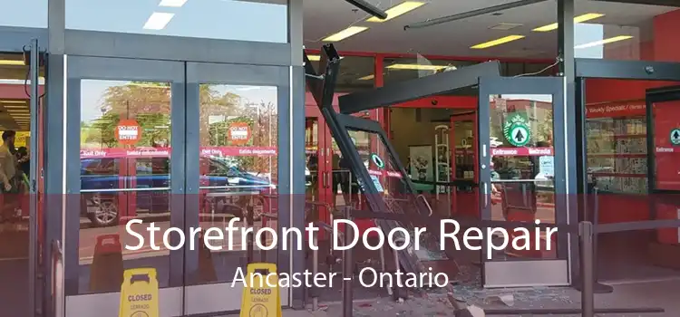 Storefront Door Repair Ancaster - Ontario